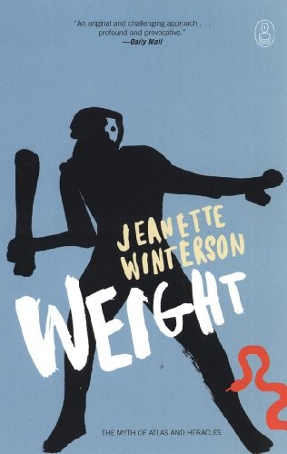 Weight: The Myth of Atlas and Heracles (Myths, The) by Winterson, Jeanette
