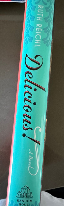 Delicious! A Novel Ruth Reichl First Edition 2014 REDUCED gallery