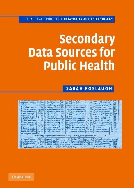 Secondary Data Sources for Public Health: A Practical Guide by Sarah Boslaugh