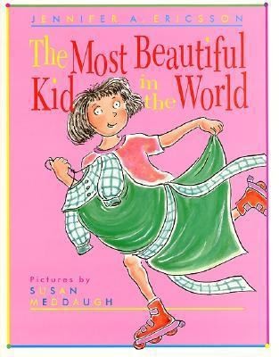 The Most Beautiful Kid in the World by Jennifer A. Ericsson