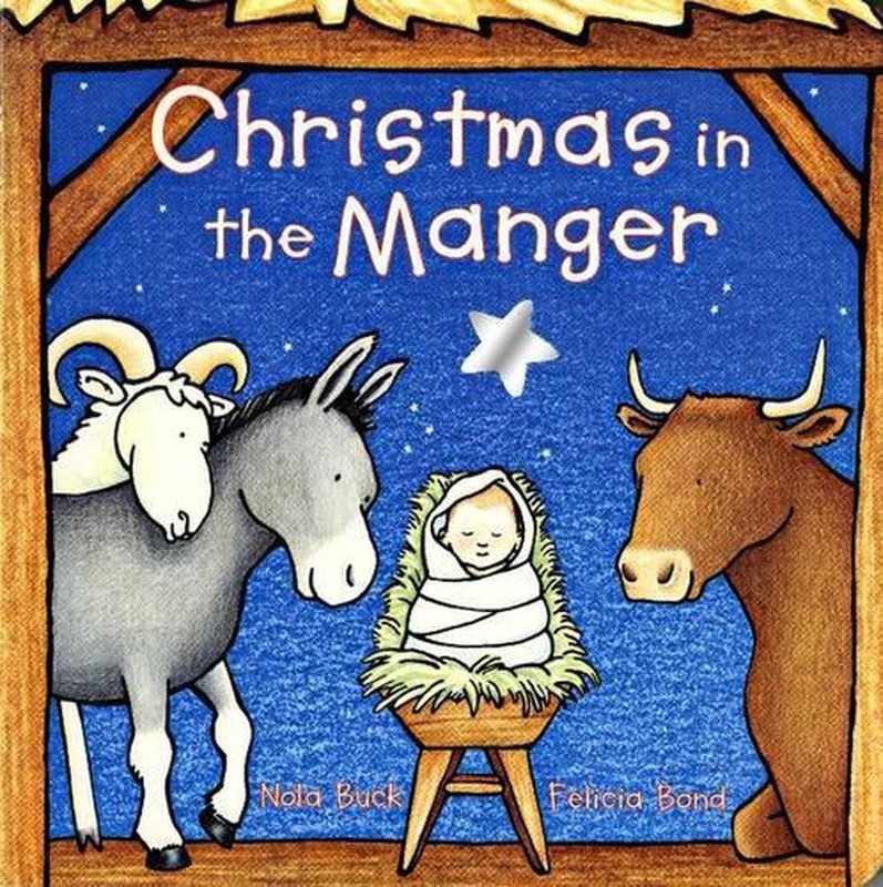Christmas in the Manger: A Christmas Holiday Book for Kids by Nola Buck (English