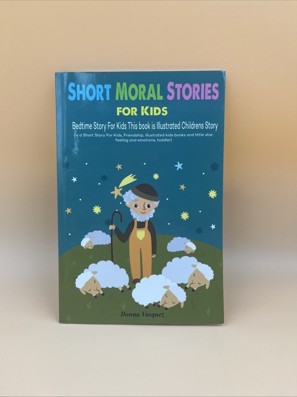 Short Moral Stories For Kids by Donna Vasquez