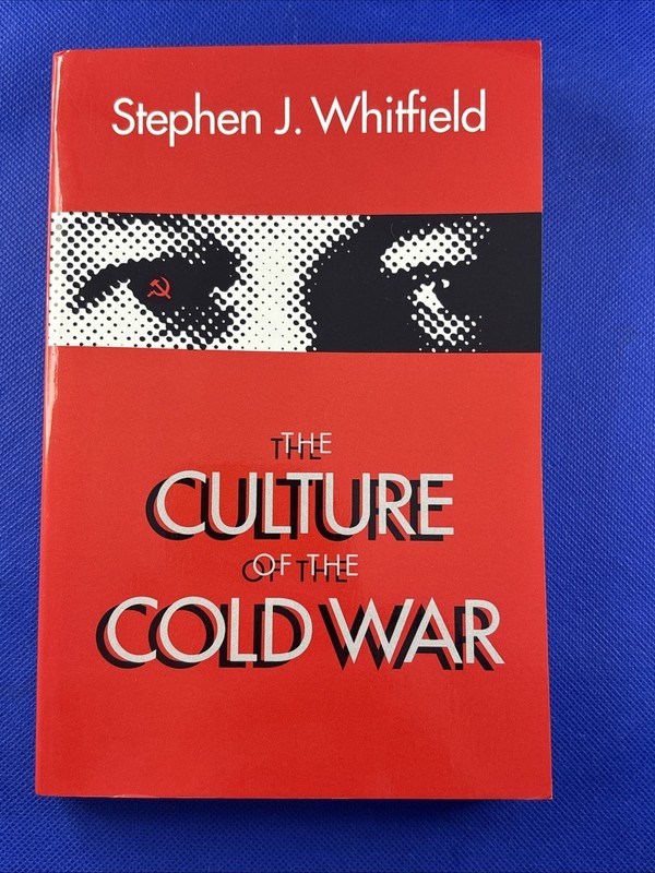 The American Moment Ser.: Culture of the Cold War by Stephen J. Whitfield 1990