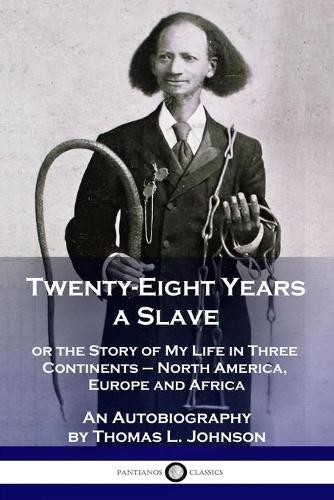 Thomas L Johnson Twenty-Eight Years a Slave (Paperback)