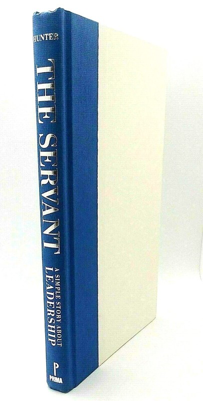 Servant James C Hunter True Essence of Leadership Hardcover