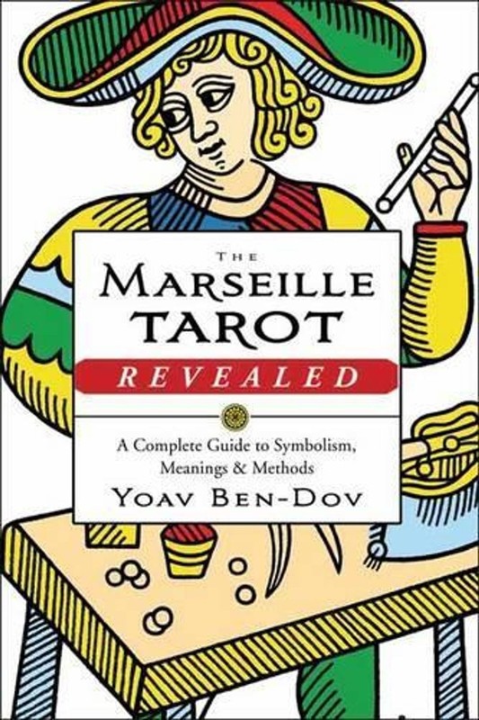 The Marseille Tarot Revealed: A Complete Guide to Symbolism, Meanings & Methods