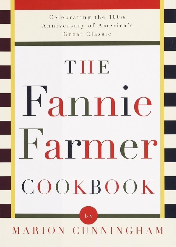 The Fannie Farmer Cookbook: Celebrating the 100th Anniversary of America’s G…