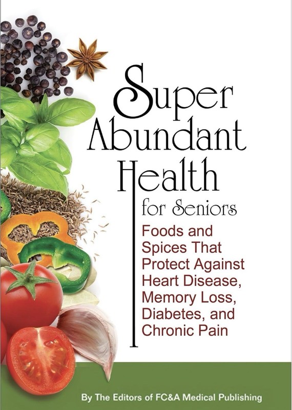 Editors of FC&A Medical Publishing Super Abundant Health for Seniors PB Series