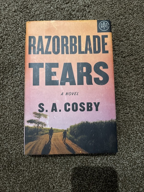 Razorblade Tears : A Novel by S. A. Cosby (2021, Hardcover)