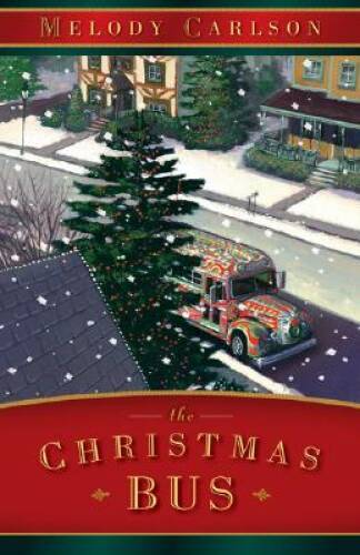 The Christmas Bus – Hardcover By Carlson, Melody – GOOD