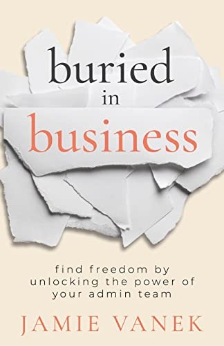 Buried in Business Find Freedo – VERY GOOD