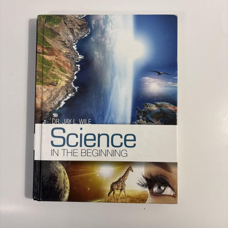 Science in the Beginning – Hardcover By Jay Wile – Very Good