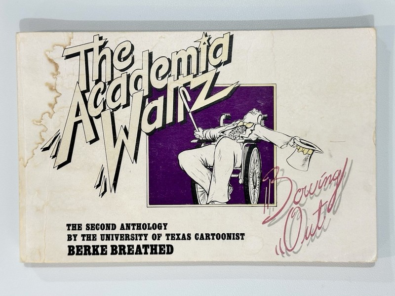 THE ACADEMIA WALTZ-BOWING OUT BY BERKE BREATHED 1st Ed. RARE COMIC UT Cartoonist