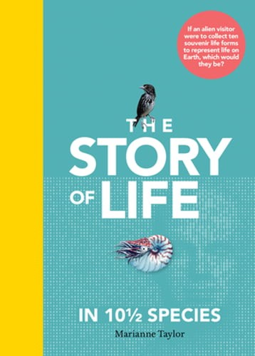 The Story of Life in 10 1/2 Species by Marianne Taylor: New