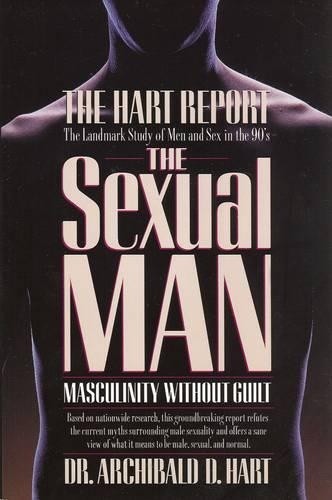 Archibald D. Hart The Sexual Man (Paperback)