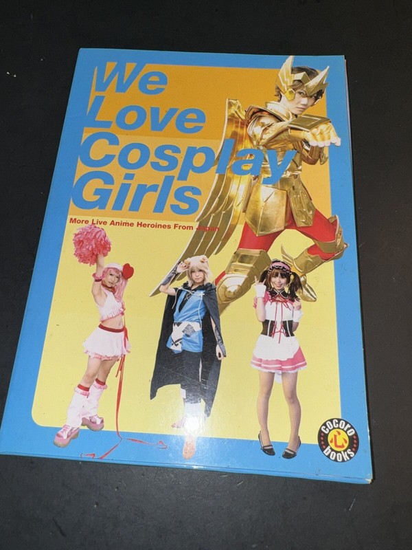 We Love Cosplay Girls More Live Anime Heroines From Japan Cocoro Books Excellent