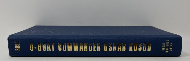 HISTORY: SIGNED 1ST ED. U-Boat Commander Oskar Kusch by Eric Rust - 2020 HC/DJ gallery