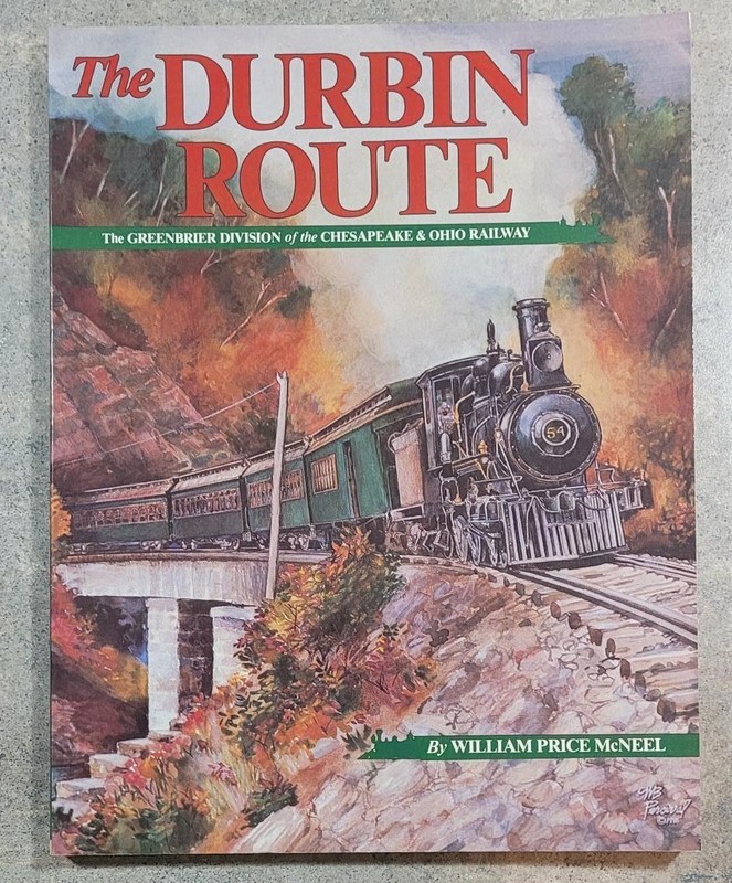 The Durbin Route: The Greenbrier Division of Chesapeake & Ohio AUTOGRAPHED