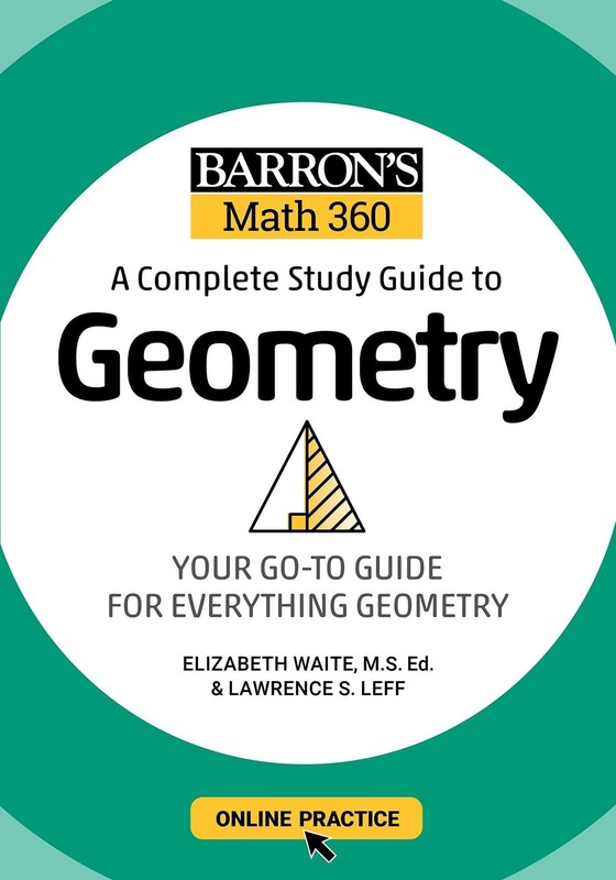 Barron’s Math 360: A Complete Study Guide to Geometry with Online Practice (…
