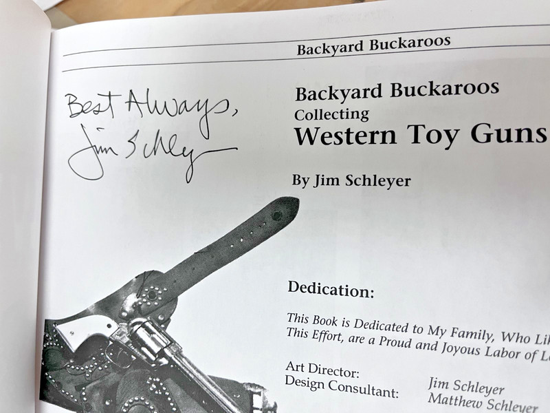 Backyard Buckaroos - Collecting Western Toy Cap Pistols Book Signed by Author gallery