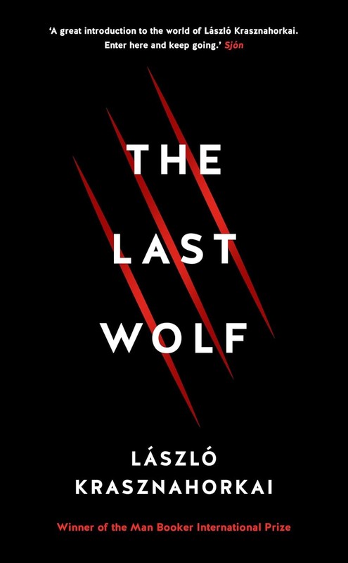 The Last Wolf & Herman by Laszlo Krasznahorkai (Hardcover 2017)