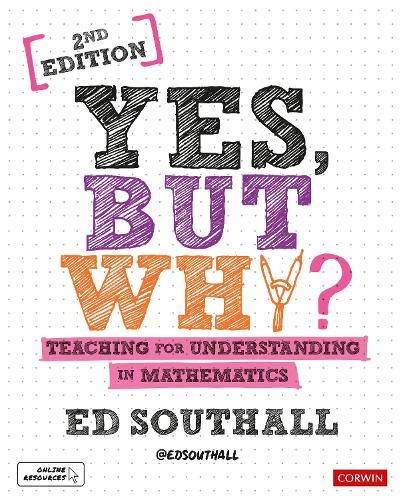 Ed Southall Yes, but why? Teaching for understanding in mathematics (Paperback)