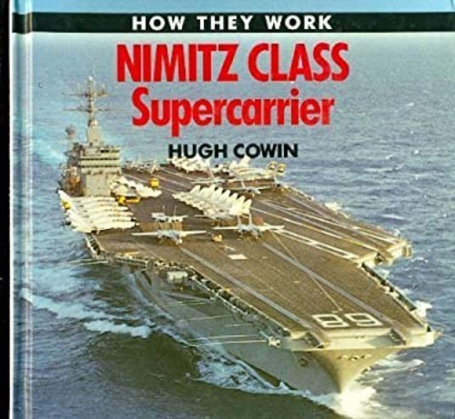 Nimitz Class Supercarrier Hardcover Hugh W. Cowin