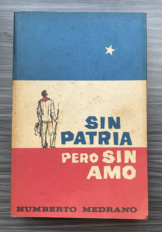 Rare. Sin Patria Pero Sin Amo Humberto Medrano 1963 Miami Cuban Exile History