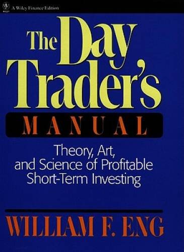 The Day Trader’s Manual: Theory, Art, and Science of Profitable Shor – VERY GOOD