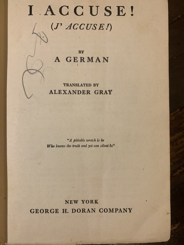I Accuse! by A German 1915 Translated by Alexander Gray George Doran Co gallery