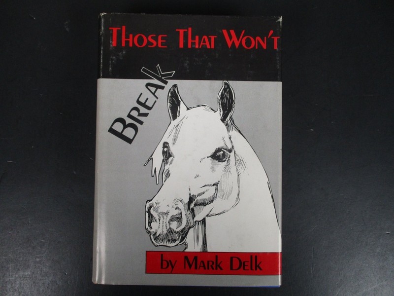 Those That Won’t Break Mark Delk 1988 Horse Fiction Carlton Press Vintage HCDJ