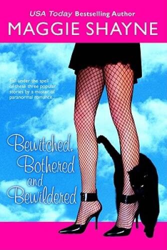Bewitched, Bothered and Bewildered – Paperback By Shayne, Maggie – GOOD