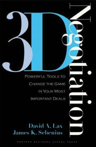 3-d Negotiation: Powerful Tools to Change the Game in Your Most Importan – GOOD