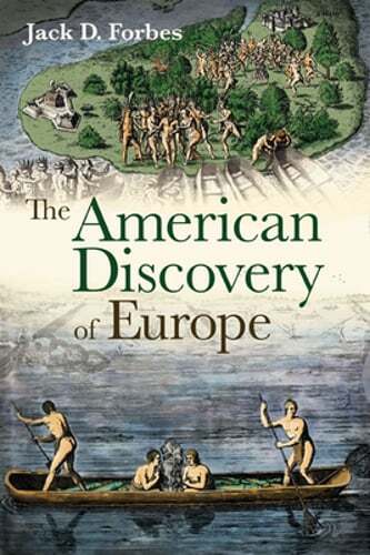 The American Discovery of Europe by PH.D Forbes, Jack D, Dr.: New