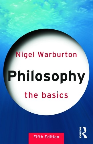 Nigel Warburton Philosophy: The Basics (Paperback) Basics (UK IMPORT)