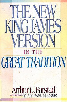 The New King James Version: In the Great Tradition by Arthur L. Farstad