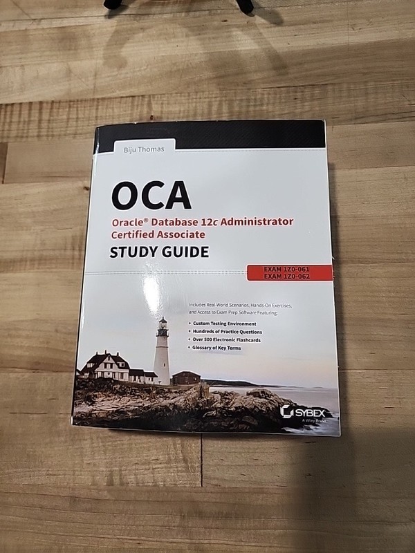 OCA: ORACLE DATABASE 12C ADMINISTRATOR CERTIFIED ASSOCIATE By Biju Thomas