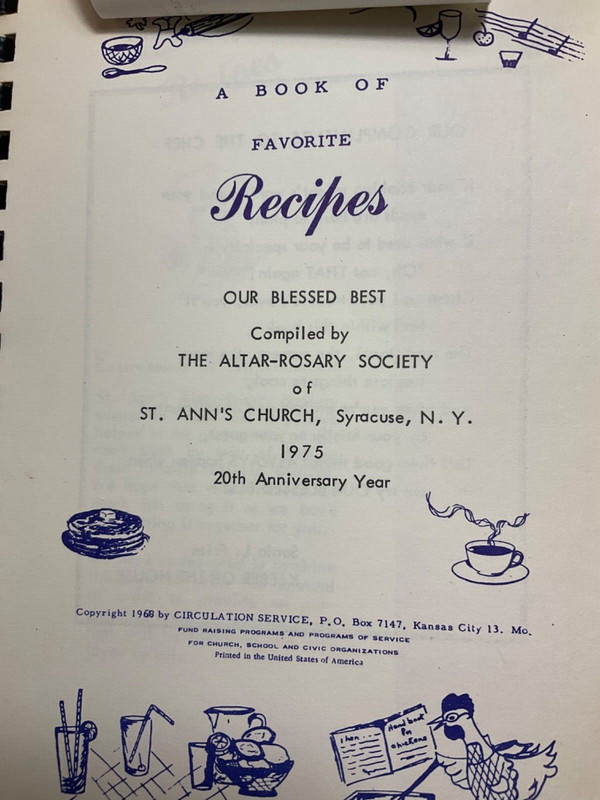 RECIPES. Altar Rosary Society of Saint Ann’s Church. Syracuse, New York. 1975.