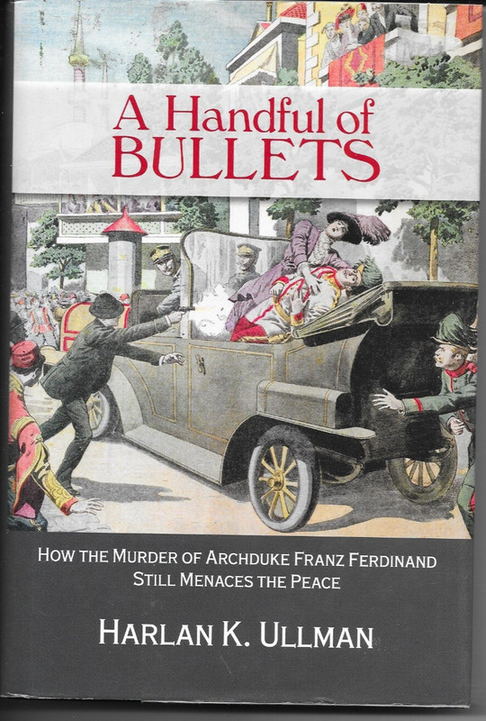 A HANDFUL OF BULLETS (2014) Harlan K. Ullman SIGNED HC – Naval Institute Press