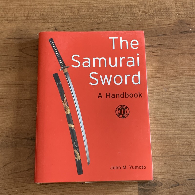 THE SAMURAI SWORD: A HANDBOOK By John M. Yumoto – New