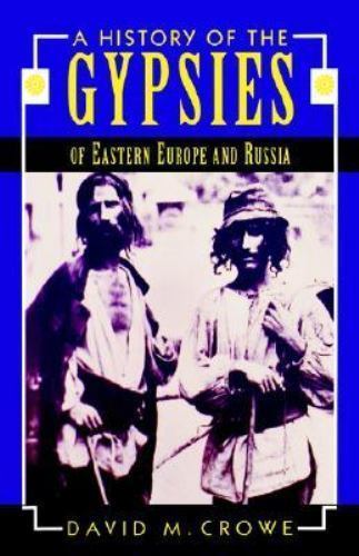 A History of the Gypsies of Eastern Europe and Russia Crowe, David M. paperback