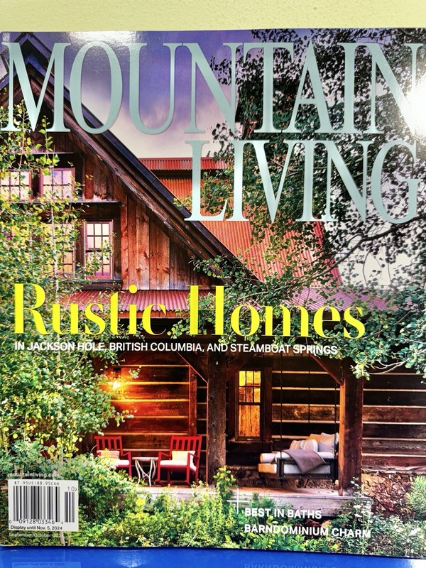 Mountain Living ~ Rustic Homes September/October 2024