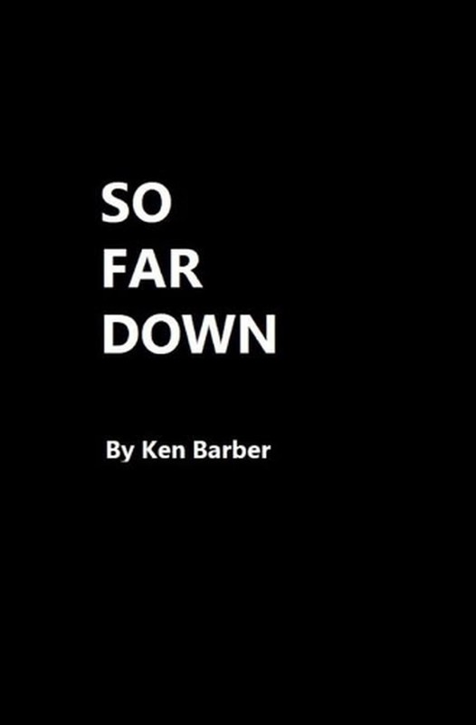 So Far Down by Ken Barber Paperback Book