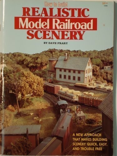 HOW TO BUILD REALISTIC MODEL RAILROAD SCENERY By Dave Frary **BRAND NEW**