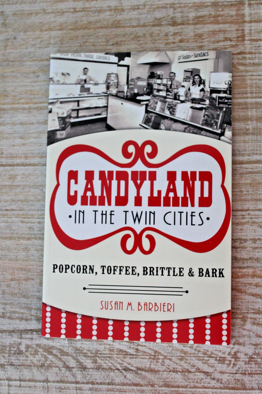 Candyland in the Twin Cities Popcorn, Toffee, Brittle and Bark Susan M. Barbieri