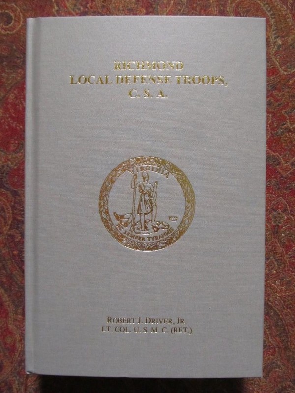RICHMOND LOCAL DEFENSE TROOPS C.S.A. – CIVIL WAR – FIRST EDITION – BRAND NEW