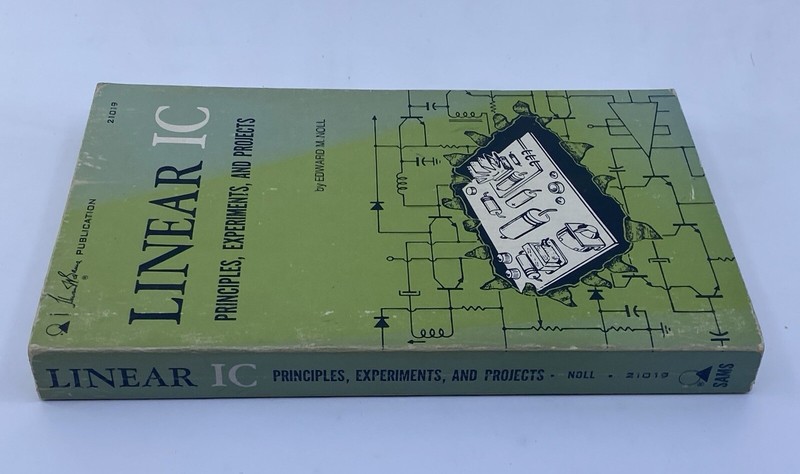 LINEAR IC: PRINCIPLES, EXPERIMENTS, & PROJECTS, Edward Noll 1971, 1st Ed. Sams gallery