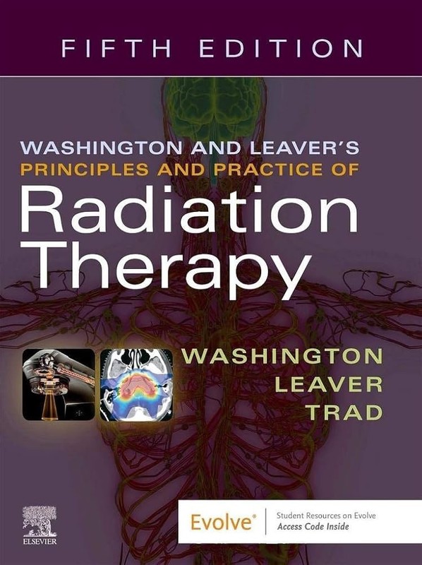 Washington and Leaver’s Principles and Practice of Radiation Therapy by…