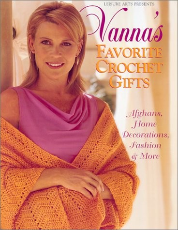 VANNA’S FAVORITE CROCHET GIFTS By Not Available **Mint Condition**