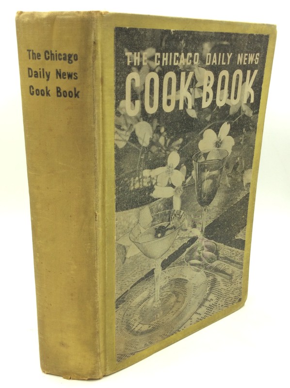 THE CHICAGO DAILY NEWS COOK BOOK by Edith Shuck – 1st ed – Vintage – Homestyle –